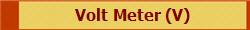 Volt Meter (V)