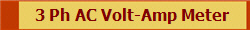 3 Ph AC Volt-Amp Meter