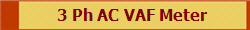 3 Ph AC VAF Meter