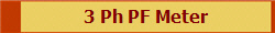 3 Ph PF Meter